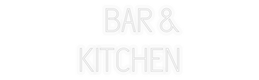 Personalizowany neon: BAR &
KITCHEN