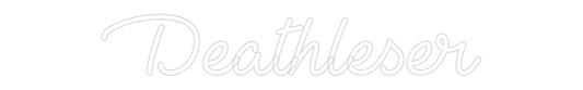 Custom Neon: Deathleser