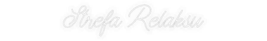 Personalizowany neon: Strefa Relaksu