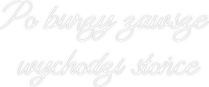 Personalizowany neon: Po burzy zaws...
