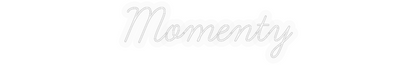 Personalizowany neon: Momenty