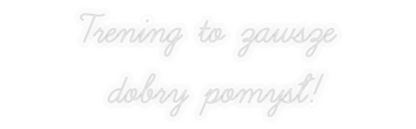 Personalizowany neon: Trening to za...