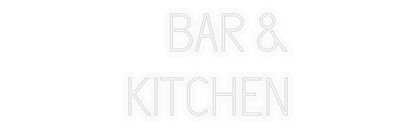 Personalizowany neon: BAR &
KITCHEN