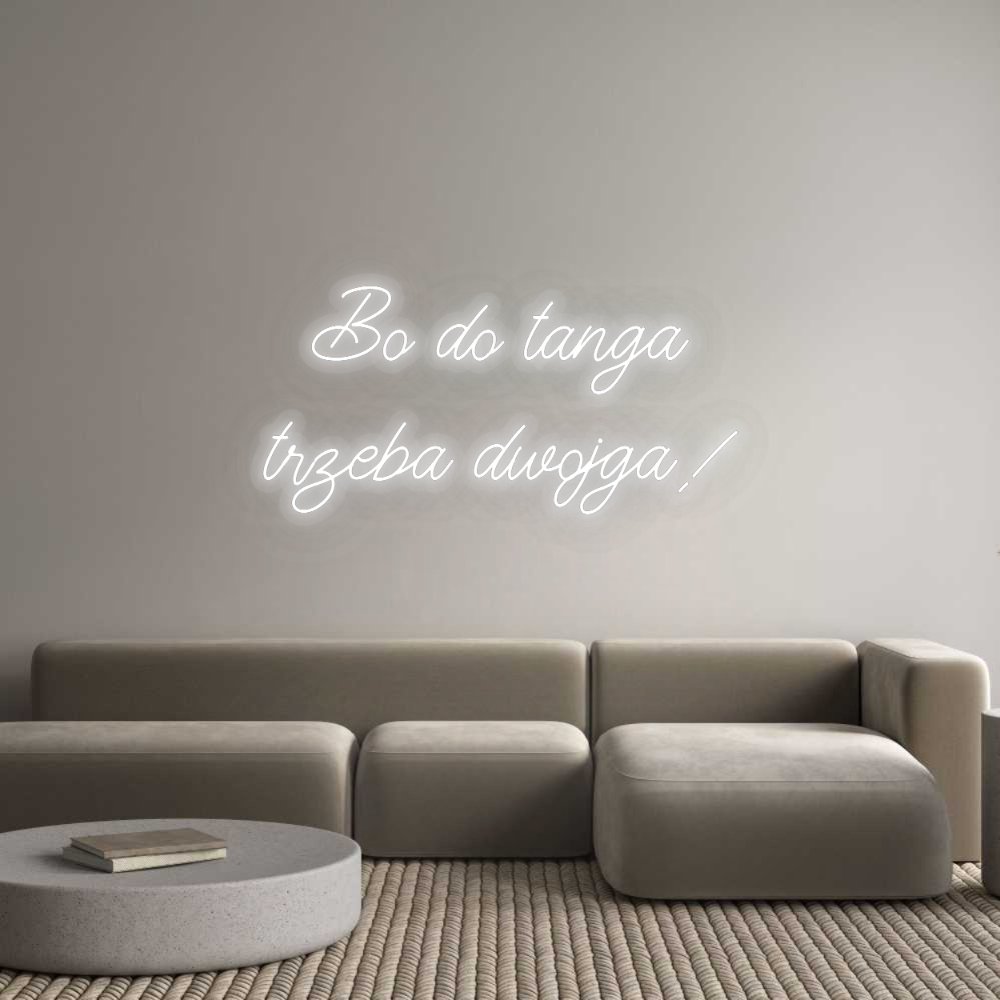 Personalizowany neon: Bo do tanga
...
