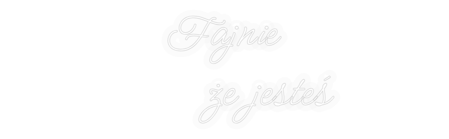 Personalizowany neon: Fajnie
     ...