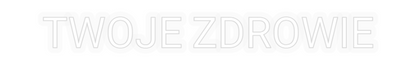 Personalizowany neon: TWOJE ZDROWIE