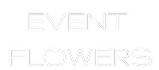 Personalizowany neon: EVENT 
FLOWERS