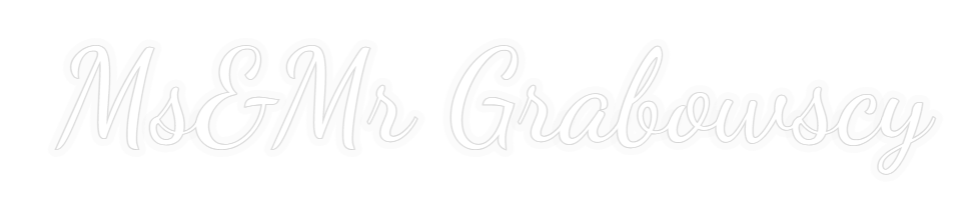 Personalizowany neon:  Ms&Mr Grabow...