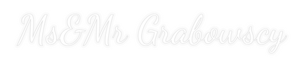 Personalizowany neon:  Ms&Mr Grabow...