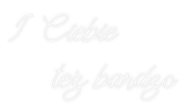 Personalizowany neon: I Ciebie
   ...